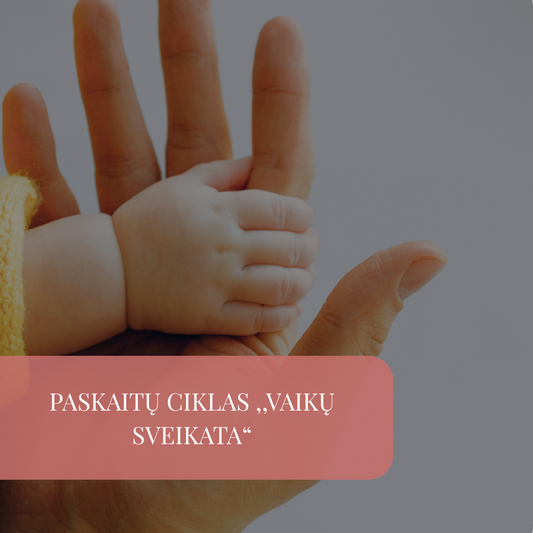 Paskaitų ciklas ,,Vaikų sveikata''